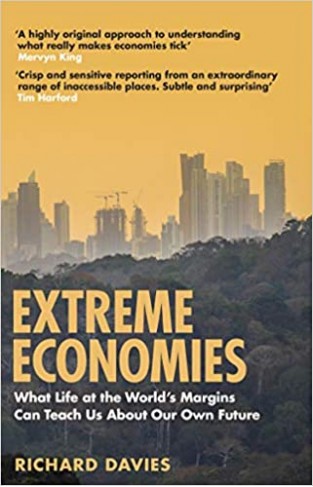 Extreme Economies - Survival, Failure, Future - Lessons from the World's Limits